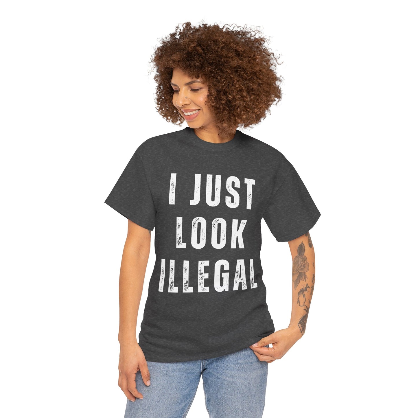 I Just Look Illegal Tee — Funny Provocative Graphic T‑Shirt