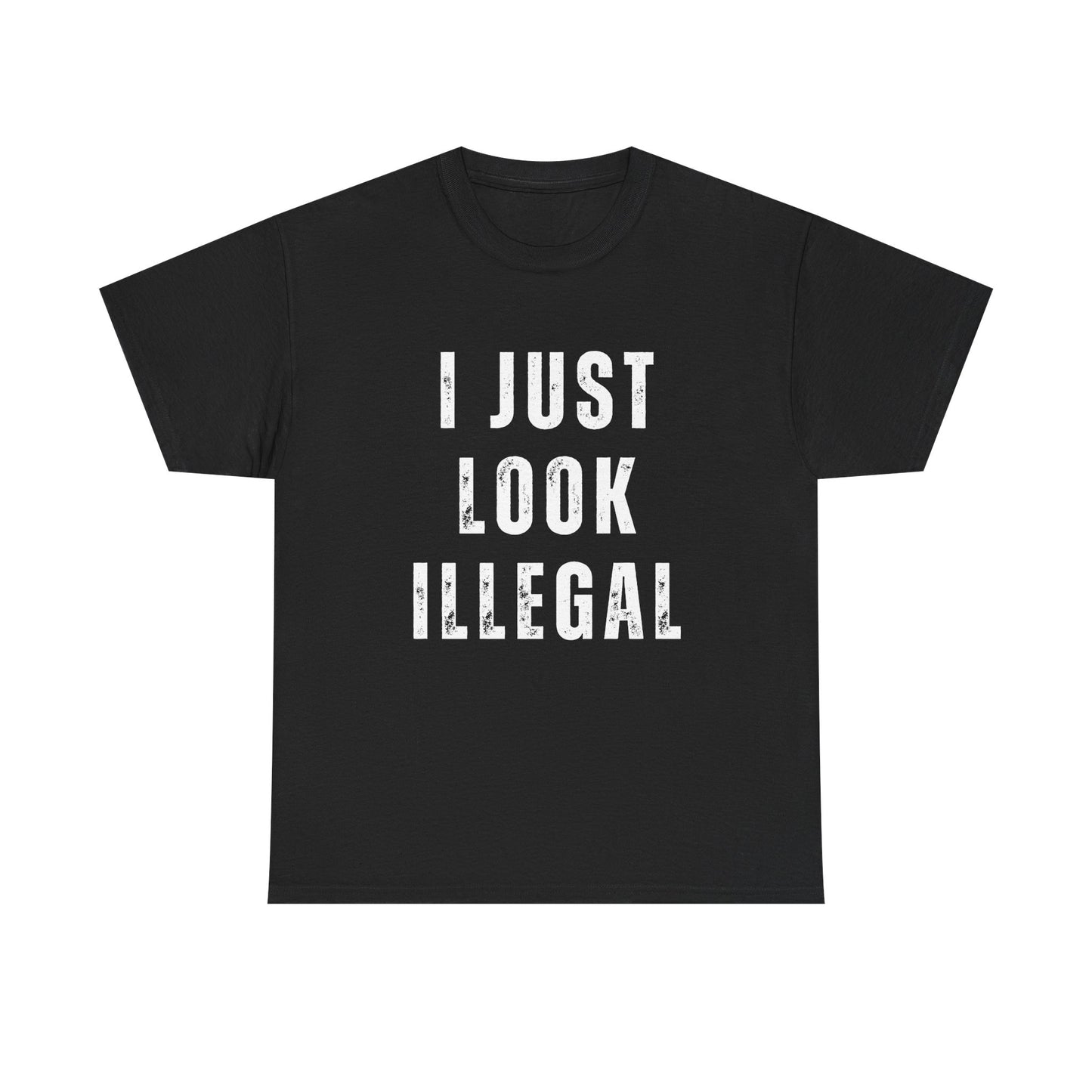 "I Just Look Illegal" Funny Graphic Tee | Viral Statement Shirt | Trendy Streetwear for Men & Women | Bold Aesthetic T-Shirt