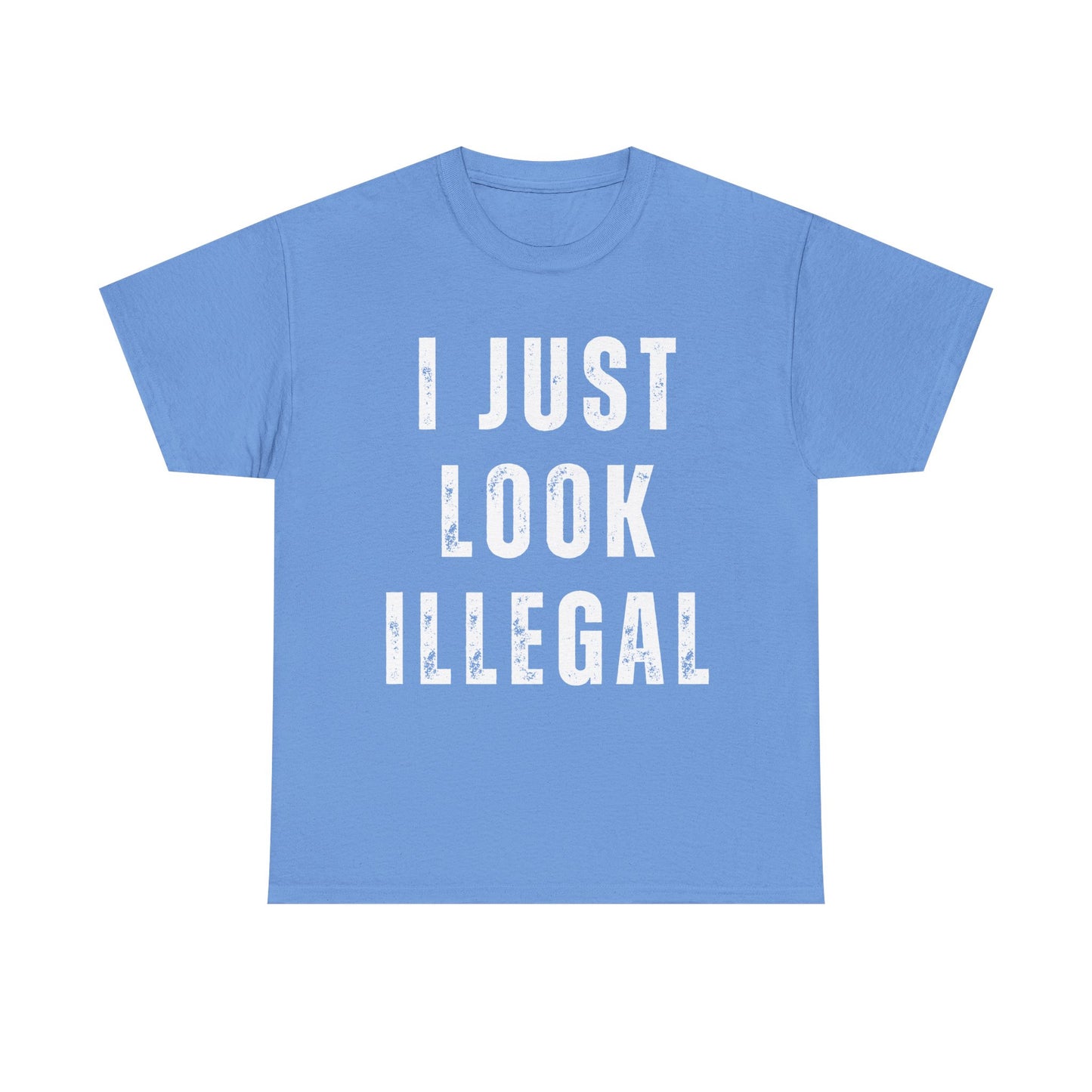 I Just Look Illegal Tee — Funny Provocative Graphic T‑Shirt