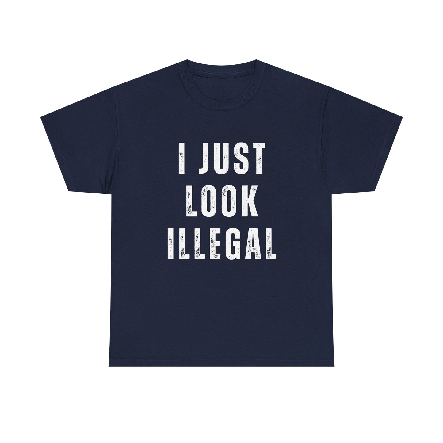 "I Just Look Illegal" Funny Graphic Tee | Viral Statement Shirt | Trendy Streetwear for Men & Women | Bold Aesthetic T-Shirt