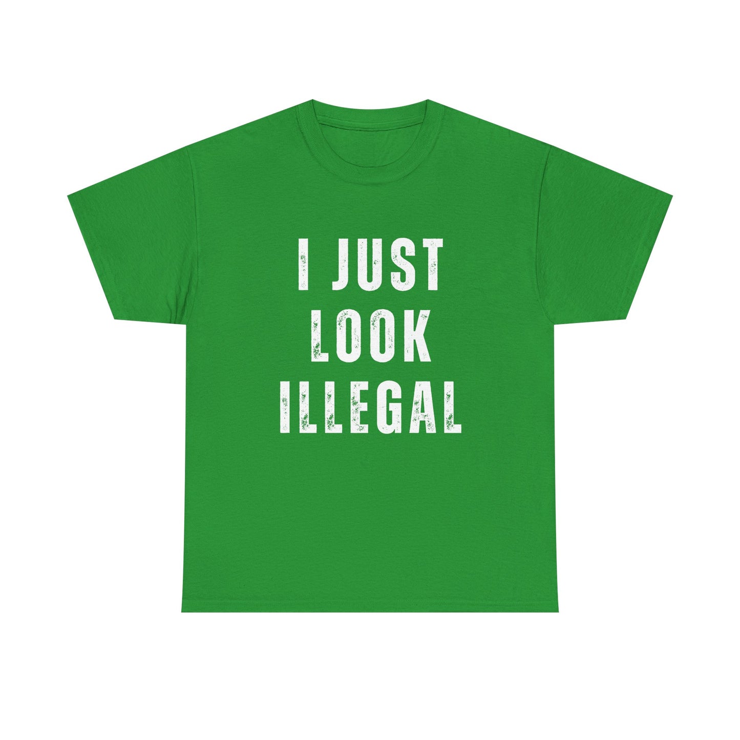 "I Just Look Illegal" Funny Graphic Tee | Viral Statement Shirt | Trendy Streetwear for Men & Women | Bold Aesthetic T-Shirt